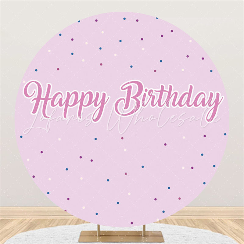 Lofaris Simple Pink Theme Happy Birthday Round Backdrop For Girl