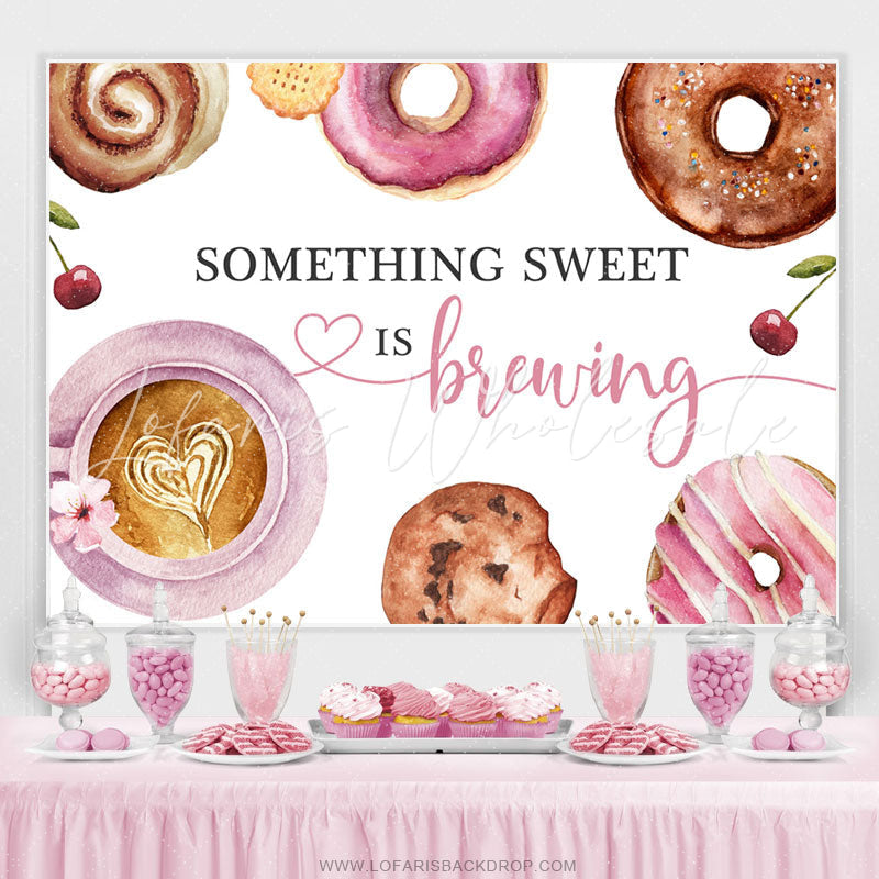 Lofaris Something Sweet Is Brewing Desserts Lovely Backdrop